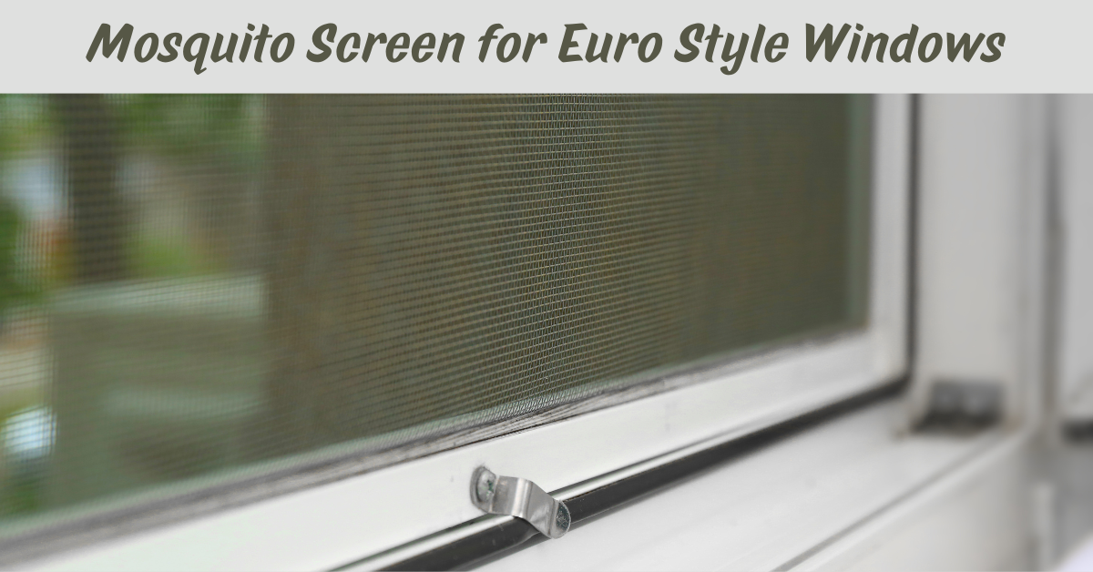 Mosquito Screen for Euro Style Windows